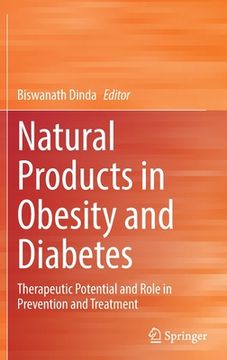 portada Natural Products in Obesity and Diabetes: Therapeutic Potential and Role in Prevention and Treatment (in English)