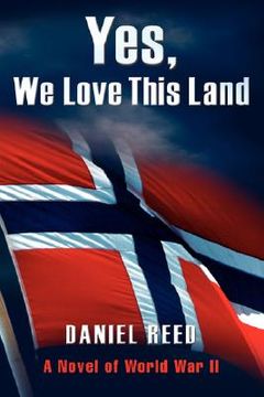 portada yes, we love this land: a novel of world war ii (in English)