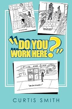 portada "Do You Work Here?" (en Inglés)