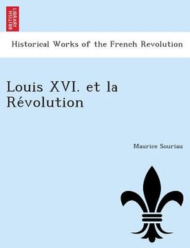 portada Louis XVI. Et La Re Volution (in French)