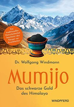 portada Mumijo - Shilajit: Das Schwarze Gold des Himalaya - ein Traditionelles Ayurvedisches Naturheilmittel (en Alemán)