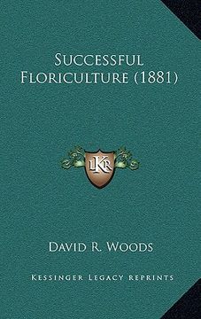 portada successful floriculture (1881) (en Inglés)