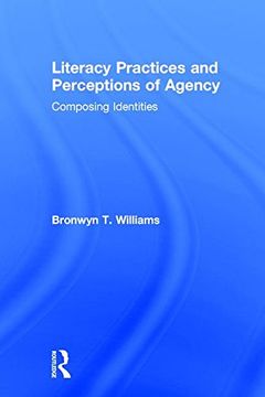 portada Literacy Practices and Perceptions of Agency: Composing Identities (en Inglés)