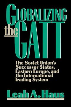 portada Globalizing the Gatt: The Soviet Union's Successor States, Eastern Europe, and the International Trading System (en Inglés)