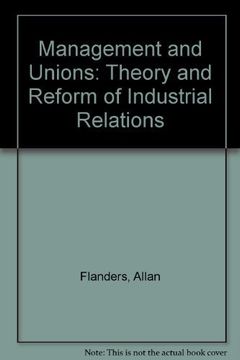 portada Management and Unions: The Theory and Reform of Industrial Relations
