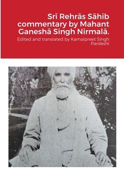 portada Srī Rehrās Sāhib commentary by Mahant Ganeshā Singh Nirmalā. (en Inglés)
