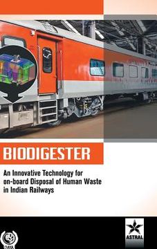 portada Biodigester: An Innovative Technology for on-board Disposal of Human Waste in Indian Railways (en Inglés)