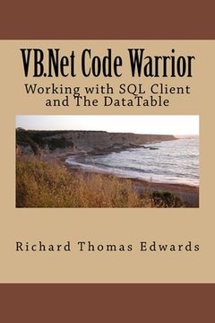 portada VB.Net Code Warrior: Working with SQL Client and The DataTable (en Inglés)