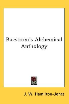 portada bacstrom's alchemical anthology (en Inglés)