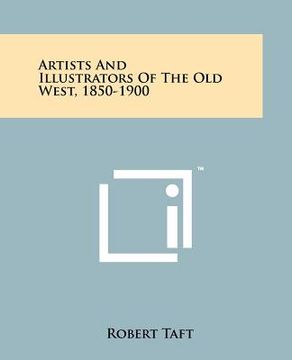 portada artists and illustrators of the old west, 1850-1900 (en Inglés)