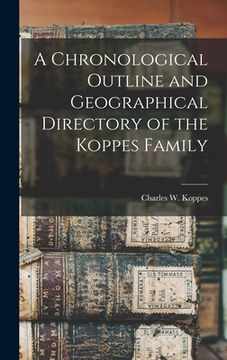 portada A Chronological Outline and Geographical Directory of the Koppes Family