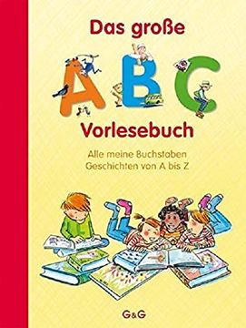 portada Das Große Abc-Vorlesebuch: Alle Meine Buchstaben. Geschichten von a bis z (Alle Meine Buchstaben / das Alphabet in 24 Attraktive Bände Verpackt: So. Für Vorschulkinder und Schulanfänger) (in German)