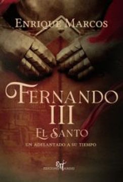 portada Fernando iii el Santo, un Adelantado a su Tiempo