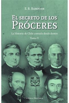 portada El Secreto de los Próceres Tomo 5: La Historia de Chile contada desde dentro