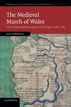 portada The Medieval March of Wales (Cambridge Studies in Medieval Life and Thought: Fourth Series) (in English)