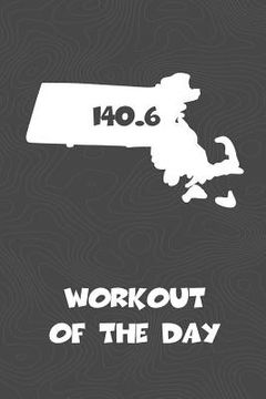 portada Workout of the Day: Massachusetts Workout of the Day Log for tracking and monitoring your training and progress towards your fitness goals (in English)