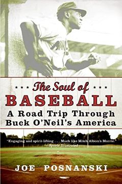 portada The Soul Of Baseball: A Road Trip Through Buck O'neil's America 