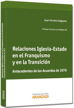portada Relaciones Iglesia-Estado en el Franquismo y en la Transición - Antecedentes de los Acuerdos de 1979 (Monografía)