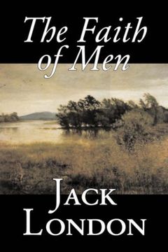 portada The Faith of Men by Jack London, Fiction, Action & Adventure