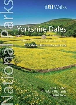 portada Yorkshire Dales: The Finest Themed Walks in the Yorkshire Dales National Park (uk National Parks: Top 10 Walks) (en Inglés)