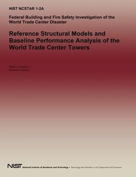 portada Reference Structural Models and Baseline Performance Analysis of the World Trade Center Towers (en Inglés)