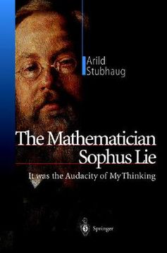 portada the mathematician sophus lie: it was the audacity of my thinking