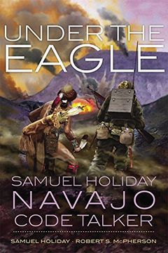 portada Under the Eagle: Samuel Holiday, Navajo Code Talker (en Inglés)