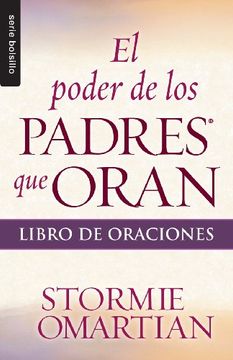 portada El Poder de los Padres que Oran: Libro de Oraciones (Serie Bolsillo) (in Spanish)