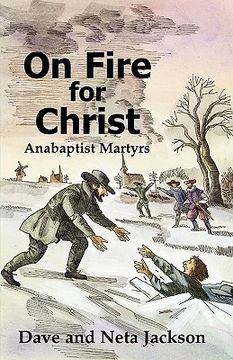 portada on fire for christ: stories of anabaptist martyrs (en Inglés)