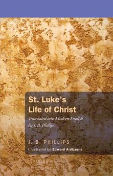 portada st. luke's life of christ: translated into modern english