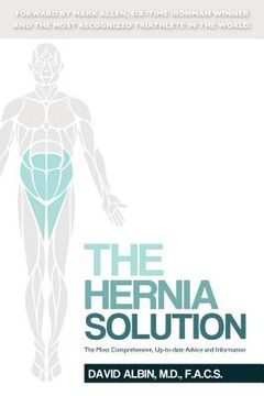 portada the hernia solution: the most comprehensive, up-to-date advice and information