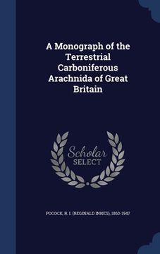 portada A Monograph of the Terrestrial Carboniferous Arachnida of Great Britain (en Inglés)