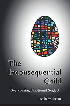 portada The Inconsequential Child: Overcoming Emotional Neglect (en Inglés)