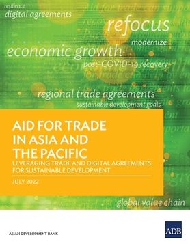 portada Aid for Trade in Asia and the Pacific: Leveraging Trade and Digital Agreements for Sustainable Development (Paperback or Softback) 