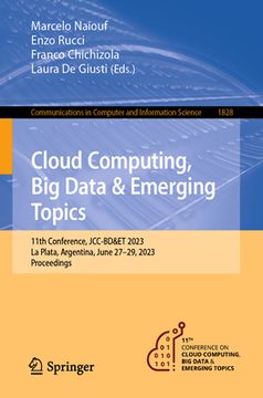 portada Cloud Computing, Big Data & Emerging Topics: 11th Conference, Jcc-Bd&et 2023, La Plata, Argentina, June 27-29, 2023, Proceedings (en Inglés)