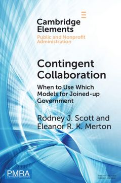 portada Contingent Collaboration: When to use Which Models for Joined-Up Government (Elements in Public and Nonprofit Administration) 