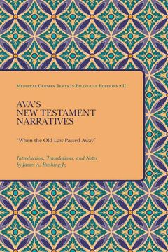 portada Ava's new Testament Narratives: When the old law Passed Away (Teams Medieval German Texts in Bilingual Editions) 