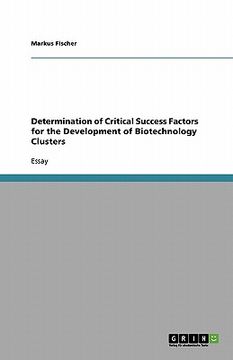 portada determination of critical success factors for the development of biotechnology clusters (en Inglés)