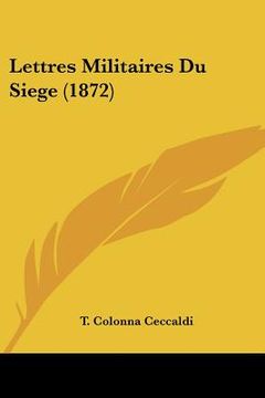 portada Lettres Militaires Du Siege (1872) (en Francés)