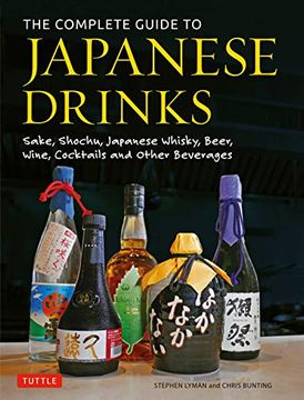 portada The Complete Guide to Japanese Drinks: Sake, Shochu, Japanese Whisky, Beer, Wine, Cocktails and Other Beverages (en Inglés)