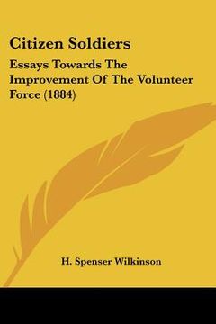 portada citizen soldiers: essays towards the improvement of the volunteer force (1884)