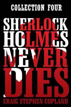 portada Sherlock Holmes Never Dies: Collection Four (en Inglés)