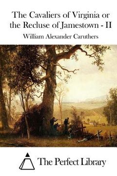 portada The Cavaliers of Virginia or the Recluse of Jamestown - II (en Inglés)