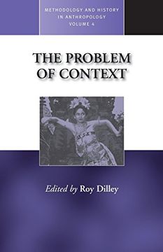 portada The Problem of Context: Perspectives From Social Anthropology and Elsewhere (Methodology & History in Anthropology) 