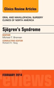 portada Sjogren’S Syndrome, an Issue of Oral and Maxillofacial Clinics of North America (Volume 26-1) (The Clinics: Surgery, Volume 26-1) (en Inglés)