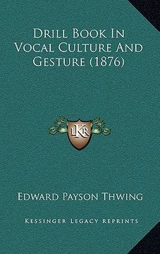 portada drill book in vocal culture and gesture (1876) (en Inglés)