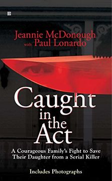 portada Caught in the Act: A Courageous Family's Fight to Save Their Daughter From a Serial Killer (en Inglés)
