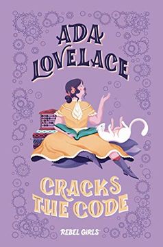 portada Ada Lovelace Cracks the Code (Rebel Girls Chapter Books) (en Inglés)