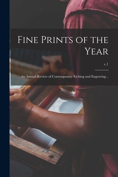 portada Fine Prints of the Year: an Annual Review of Contemporary Etching and Engraving ..; v.1 (en Inglés)