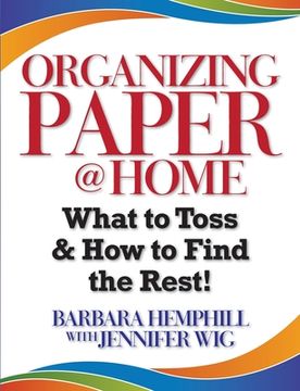portada Organizing Paper @ Home: What to Toss and How to Find the Rest (en Inglés)